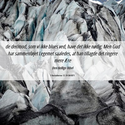 Picture 06 - 1 Korintherne 12:24 DA1871 - de derimod, som vi ikke blues ved, have det ikke - Bible Verse Picture