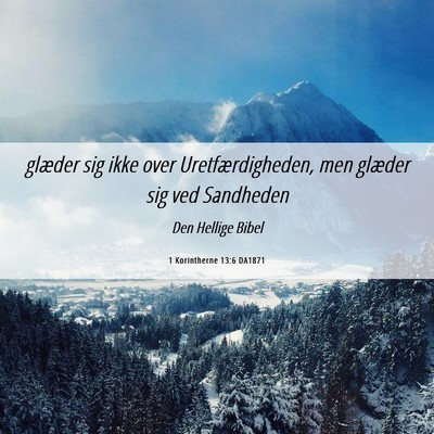 Picture 06 - 1 Korintherne 13:6 DA1871 - glæder sig ikke over Uretfærdigheden, men - Bible Verse Picture