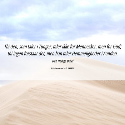 Picture 06 - 1 Korintherne 14:2 DA1871 - Thi den, som taler i Tunger, taler ikke for - Bible Verse Picture