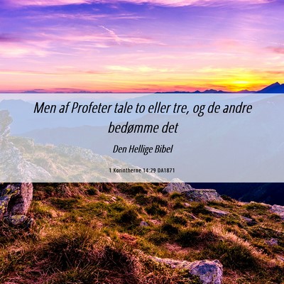 Picture 06 - 1 Korintherne 14:29 DA1871 - Men af Profeter tale to eller tre, og de andre - Bible Verse Picture