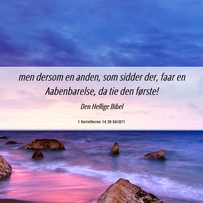 Picture 06 - 1 Korintherne 14:30 DA1871 - men dersom en anden, som sidder der, faar en - Bible Verse Picture