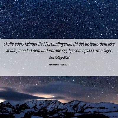 Picture 06 - 1 Korintherne 14:34 DA1871 - skulle eders Kvinder tie i Forsamlingerne; thi - Bible Verse Picture