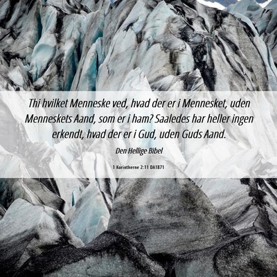 Picture 06 - 1 Korintherne 2:11 DA1871 - Thi hvilket Menneske ved, hvad der er i - Bible Verse Picture