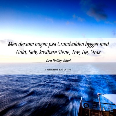 Picture 06 - 1 Korintherne 3:12 DA1871 - Men dersom nogen paa Grundvolden bygger med Guld, - Bible Verse Picture
