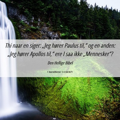Picture 06 - 1 Korintherne 3:4 DA1871 - Thi naar en siger: „Jeg hører Paulus til,“ - Bible Verse Picture