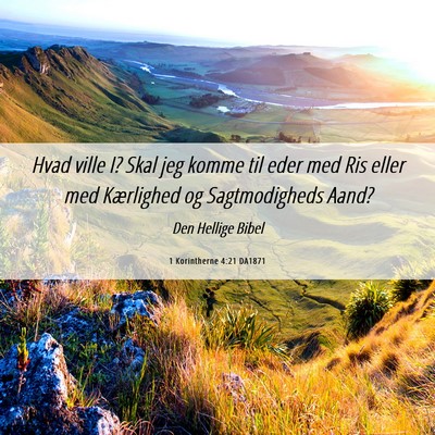 Picture 06 - 1 Korintherne 4:21 DA1871 - Hvad ville I? Skal jeg komme til eder med Ris - Bible Verse Picture