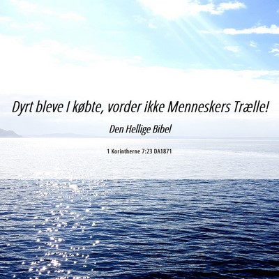 Picture 06 - 1 Korintherne 7:23 DA1871 - Dyrt bleve I købte, vorder ikke Menneskers - Bible Verse Picture