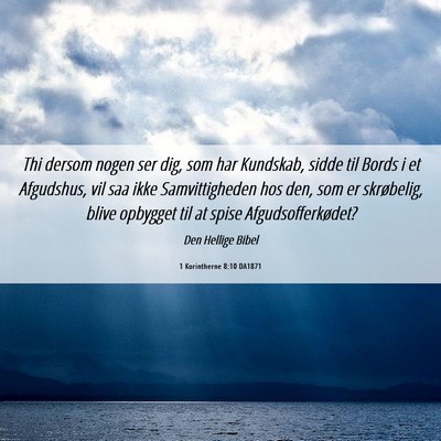 Picture 06 - 1 Korintherne 8:10 DA1871 - Thi dersom nogen ser dig, som har Kundskab, sidde - Bible Verse Picture