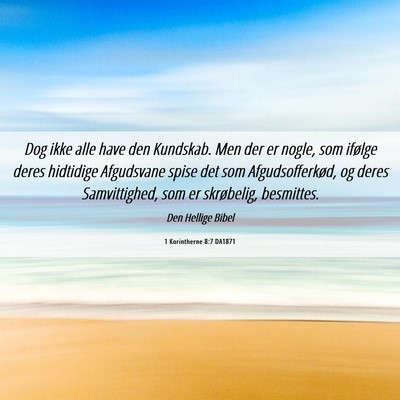 Picture 06 - 1 Korintherne 8:7 DA1871 - Dog ikke alle have den Kundskab. Men der er - Bible Verse Picture