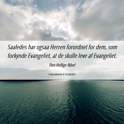 Picture 06 - 1 Korintherne 9:14 DA1871 - Saaledes har ogsaa Herren forordnet for dem, som - Bible Verse Picture