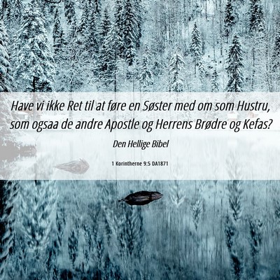 Picture 06 - 1 Korintherne 9:5 DA1871 - Have vi ikke Ret til at føre en Søster med om - Bible Verse Picture