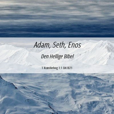 Picture 06 - 1 Krønikebog 1:1 DA1871 - Adam, Seth, - Bible Verse Picture