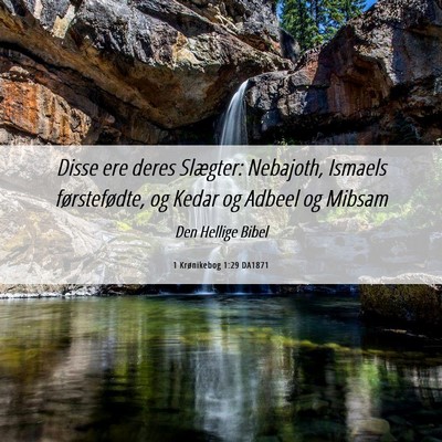 Picture 06 - 1 Krønikebog 1:29 DA1871 - Disse ere deres Slægter: Nebajoth, Ismaels - Bible Verse Picture