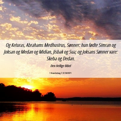 Picture 06 - 1 Krønikebog 1:32 DA1871 - Og Keturas, Abrahams Medhustrus, Sønner: hun - Bible Verse Picture