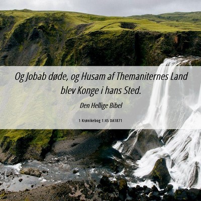 Picture 06 - 1 Krønikebog 1:45 DA1871 - Og Jobab døde, og Husam af Themaniternes Land - Bible Verse Picture