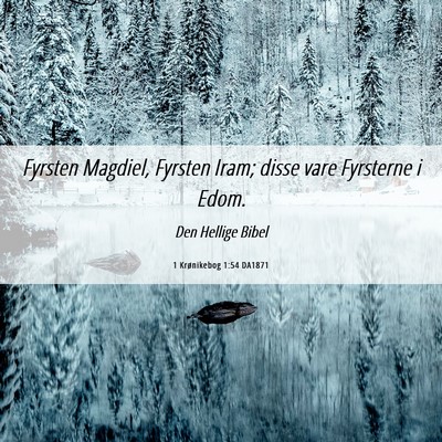 Picture 06 - 1 Krønikebog 1:54 DA1871 - Fyrsten Magdiel, Fyrsten Iram; disse vare - Bible Verse Picture