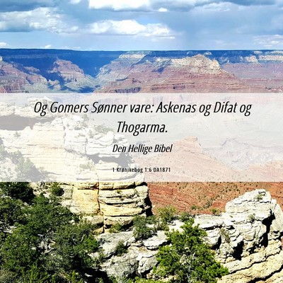 Picture 06 - 1 Krønikebog 1:6 DA1871 - Og Gomers Sønner vare: Askenas og Difat og - Bible Verse Picture