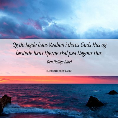 Picture 06 - 1 Krønikebog 10:10 DA1871 - Og de lagde hans Vaaben i deres Guds Hus og - Bible Verse Picture