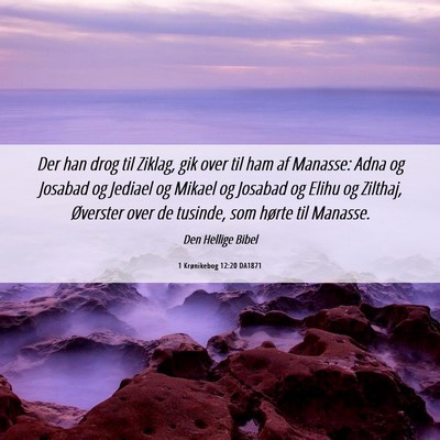 Picture 06 - 1 Krønikebog 12:20 DA1871 - Der han drog til Ziklag, gik over til ham af - Bible Verse Picture