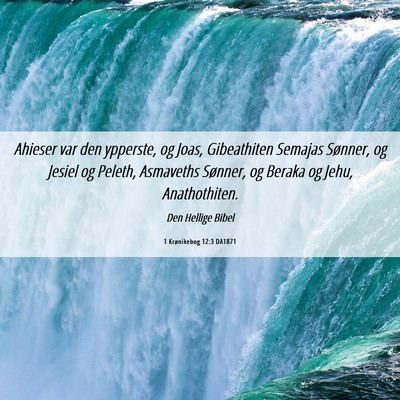 Picture 06 - 1 Krønikebog 12:3 DA1871 - Ahieser var den ypperste, og Joas, Gibeathiten - Bible Verse Picture