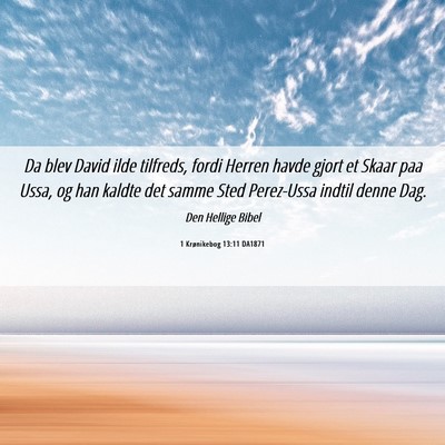 Picture 06 - 1 Krønikebog 13:11 DA1871 - Da blev David ilde tilfreds, fordi Herren havde - Bible Verse Picture