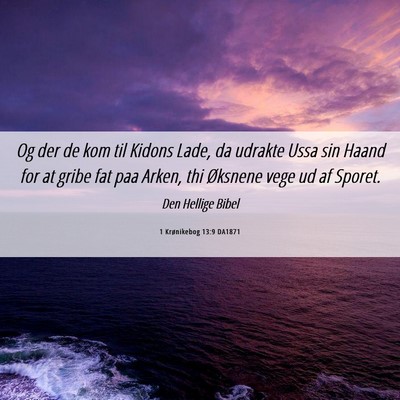 Picture 06 - 1 Krønikebog 13:9 DA1871 - Og der de kom til Kidons Lade, da udrakte Ussa - Bible Verse Picture