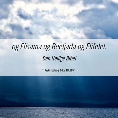 Picture 06 - 1 Krønikebog 14:7 DA1871 - og Elisama og Beeljada og - Bible Verse Picture