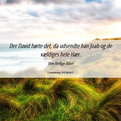 Picture 06 - 1 Krønikebog 19:8 DA1871 - Der David hørte det, da udsendte han Joab og de - Bible Verse Picture