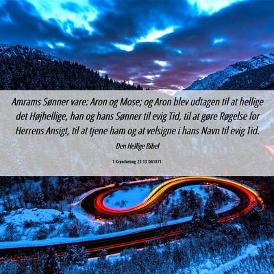 Picture 06 - 1 Krønikebog 23:13 DA1871 - Amrams Sønner vare: Aron og Mose; og Aron blev - Bible Verse Picture