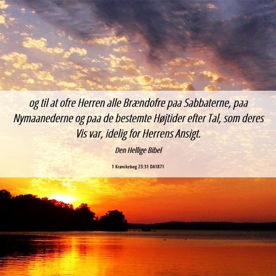 Picture 06 - 1 Krønikebog 23:31 DA1871 - og til at ofre Herren alle Brændofre paa - Bible Verse Picture