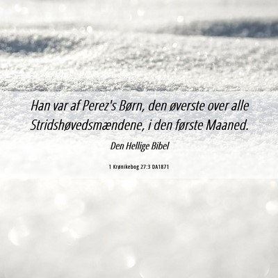Picture 06 - 1 Krønikebog 27:3 DA1871 - Han var af Perez's Børn, den øverste over alle - Bible Verse Picture