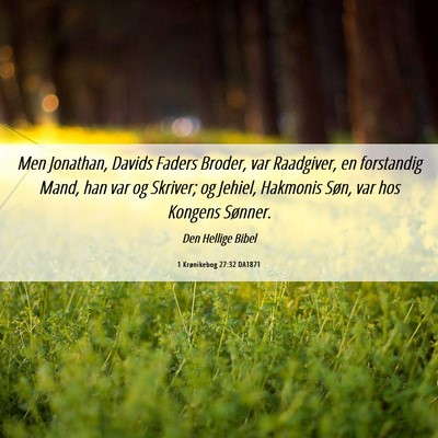Picture 06 - 1 Krønikebog 27:32 DA1871 - Men Jonathan, Davids Faders Broder, var - Bible Verse Picture