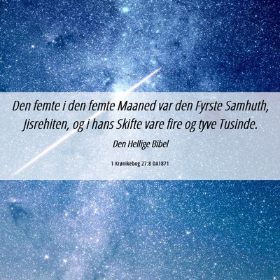 Picture 06 - 1 Krønikebog 27:8 DA1871 - Den femte i den femte Maaned var den Fyrste - Bible Verse Picture