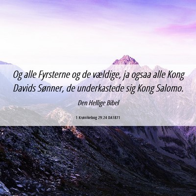 Picture 06 - 1 Krønikebog 29:24 DA1871 - Og alle Fyrsterne og de vældige, ja ogsaa alle - Bible Verse Picture
