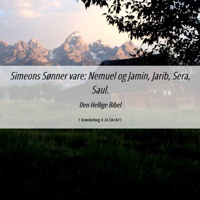 Picture 06 - 1 Krønikebog 4:24 DA1871 - Simeons Sønner vare: Nemuel og Jamin, Jarib, - Bible Verse Picture