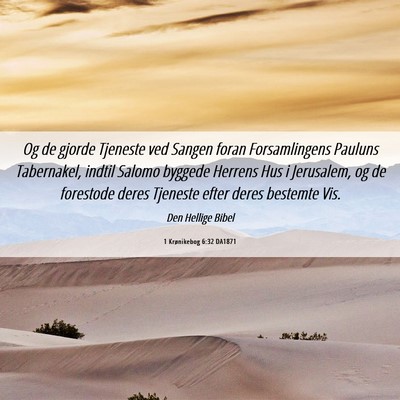 Picture 06 - 1 Krønikebog 6:32 DA1871 - Og de gjorde Tjeneste ved Sangen foran - Bible Verse Picture