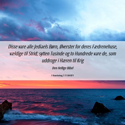 Picture 06 - 1 Krønikebog 7:11 DA1871 - Disse vare alle Jediaels Børn, Øverster for - Bible Verse Picture