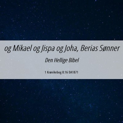 Picture 06 - 1 Krønikebog 8:16 DA1871 - og Mikael og Jispa og Joha, Berias - Bible Verse Picture