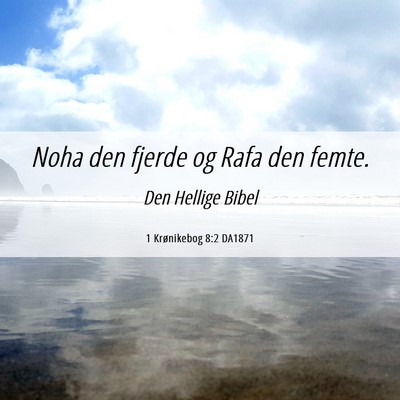 Picture 06 - 1 Krønikebog 8:2 DA1871 - Noha den fjerde og Rafa den - Bible Verse Picture