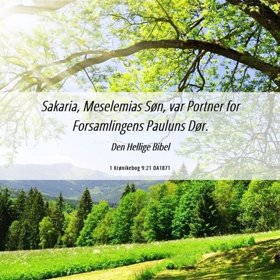 Picture 06 - 1 Krønikebog 9:21 DA1871 - Sakaria, Meselemias Søn, var Portner for - Bible Verse Picture