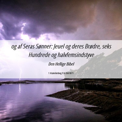 Picture 06 - 1 Krønikebog 9:6 DA1871 - og af Seras Sønner: Jeuel og deres Brødre, seks - Bible Verse Picture