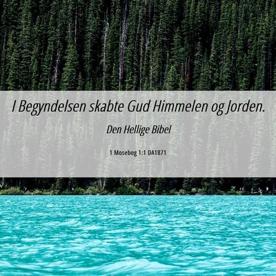 Picture 06 - 1 Mosebog 1:1 DA1871 - I Begyndelsen skabte Gud Himmelen og - Bible Verse Picture