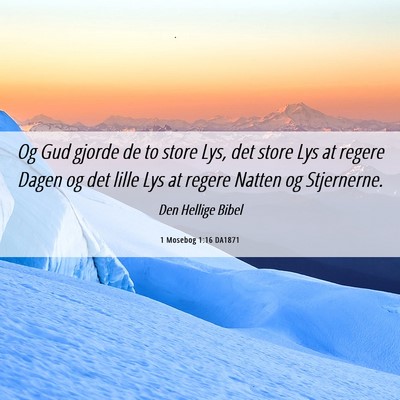 Picture 06 - 1 Mosebog 1:16 DA1871 - Og Gud gjorde de to store Lys, det store Lys at - Bible Verse Picture