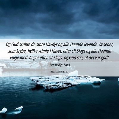 Picture 06 - 1 Mosebog 1:21 DA1871 - Og Gud skabte de store Havdyr og alle Haande - Bible Verse Picture