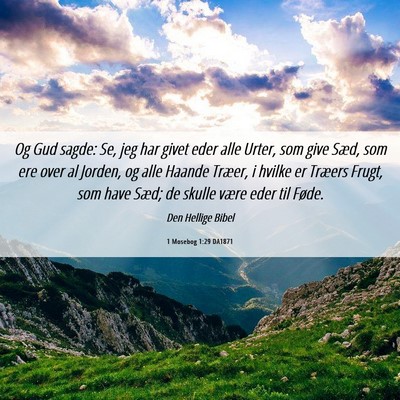Picture 06 - 1 Mosebog 1:29 DA1871 - Og Gud sagde: Se, jeg har givet eder alle Urter, - Bible Verse Picture