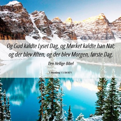 Picture 06 - 1 Mosebog 1:5 DA1871 - Og Gud kaldte Lyset Dag, og Mørket kaldte han - Bible Verse Picture