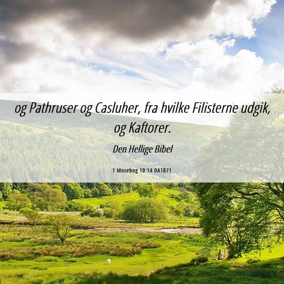 Picture 06 - 1 Mosebog 10:14 DA1871 - og Pathruser og Casluher, fra hvilke Filisterne - Bible Verse Picture