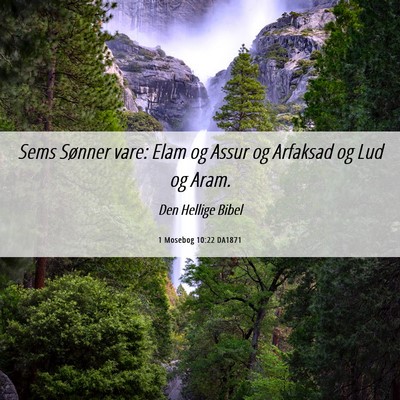 Picture 06 - 1 Mosebog 10:22 DA1871 - Sems Sønner vare: Elam og Assur og Arfaksad og - Bible Verse Picture