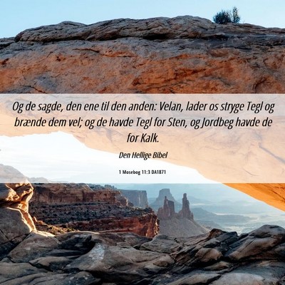 Picture 06 - 1 Mosebog 11:3 DA1871 - Og de sagde, den ene til den anden: Velan, lader - Bible Verse Picture