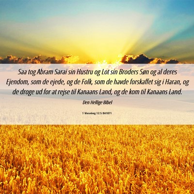 Picture 06 - 1 Mosebog 12:5 DA1871 - Saa tog Abram Sarai sin Hustru og Lot sin Broders - Bible Verse Picture